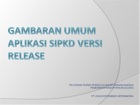 GAMBARAN UMUM APLIKASI SIPKD versi release