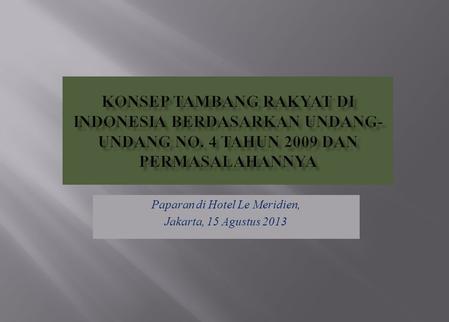 Paparan di Hotel Le Meridien, Jakarta, 15 Agustus 2013