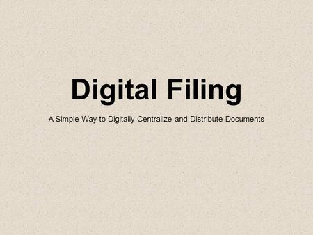 A Simple Way to Digitally Centralize and Distribute Documents