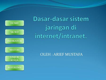 Dasar-dasar sistem jaringan di internet/intranet.