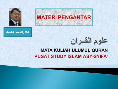 MATA KULIAH ULUMUL QURAN PUSAT STUDY ISLAM ASY-SYIFA’