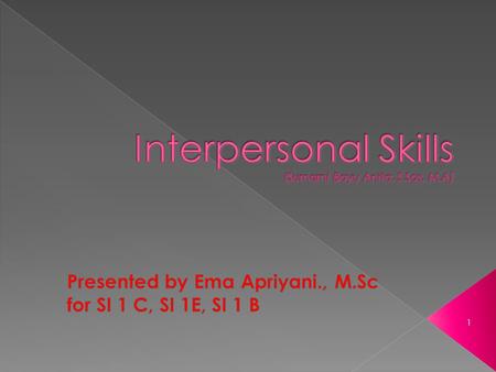 Interpersonal Skills (Sumarni Bayu Anita, S.Sos, M.A)