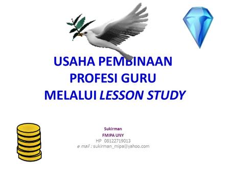 USAHA PEMBINAAN PROFESI GURU MELALUI LESSON STUDY
