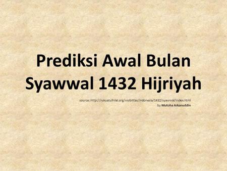 Prediksi Awal Bulan Syawwal 1432 Hijriyah