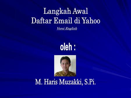 Versi English. 21/06/2014 M. Haris Muzakki - MTs Tribakti 2 1.Ketik di address browser Anda :  2.Setelah itu tekan tombol Enter pada.