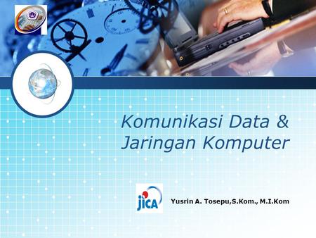LOGO Komunikasi Data & Jaringan Komputer Yusrin A. Tosepu,S.Kom., M.I.Kom.