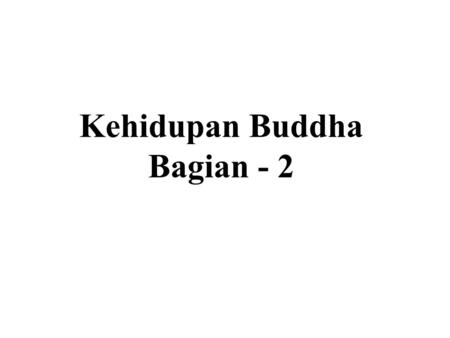 Kehidupan Buddha Bagian - 2