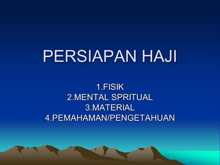 1.FISIK 2.MENTAL SPRITUAL 3.MATERIAL 4.PEMAHAMAN/PENGETAHUAN