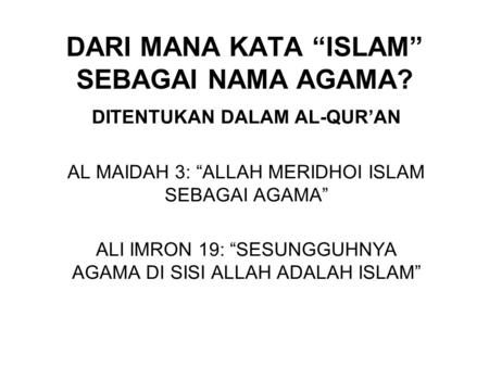 DARI MANA KATA “ISLAM” SEBAGAI NAMA AGAMA?