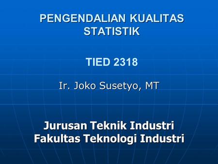 PENGENDALIAN KUALITAS STATISTIK TIED 2318