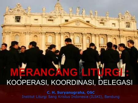 MERANCANG LITURGI : KOOPERASI, KOORDINASI, DELEGASI