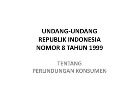 UNDANG-UNDANG REPUBLIK INDONESIA NOMOR 8 TAHUN 1999