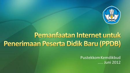 Pemanfaatan Internet untuk Penerimaan Peserta Didik Baru (PPDB)
