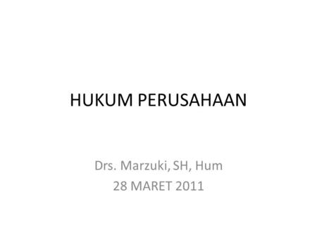 Drs. Marzuki, SH, Hum 28 MARET 2011