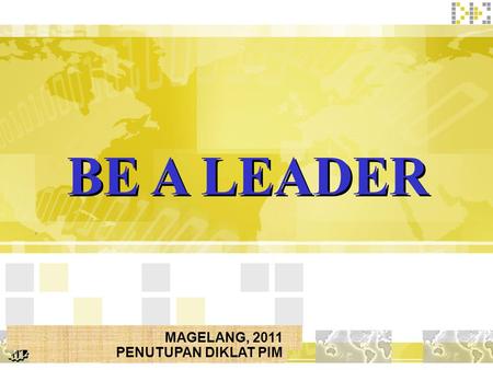 BE A LEADER MAGELANG, 2011 PENUTUPAN DIKLAT PIM.