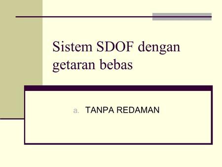 Sistem SDOF dengan getaran bebas