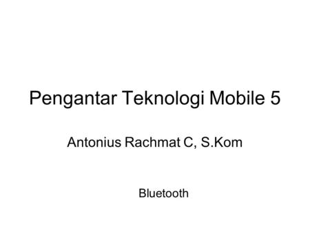 Pengantar Teknologi Mobile 5