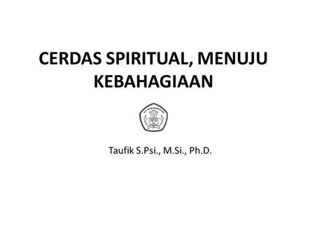 CERDAS SPIRITUAL, MENUJU KEBAHAGIAAN