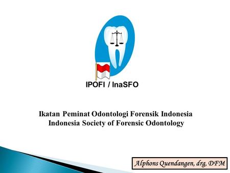 IPOFI / InaSFO Ikatan Peminat Odontologi Forensik Indonesia