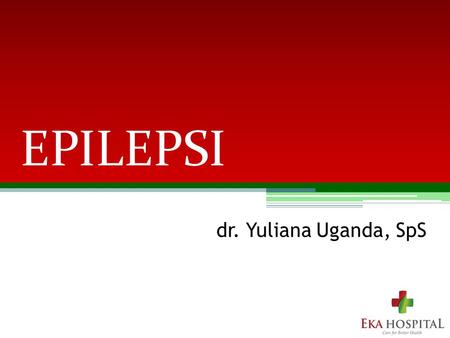 Dr. Yuliana Uganda, SpS EPILEPSI.