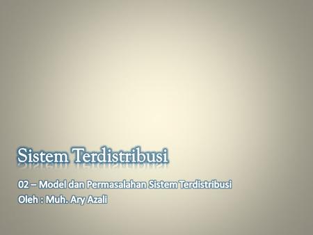 Sistem Terdistribusi 02 – Model dan Permasalahan Sistem Terdistribusi