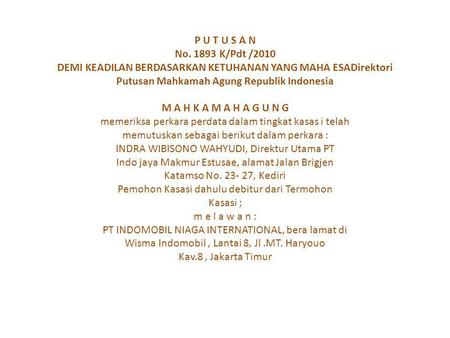 P U T U S A N No. 1893 K/Pdt /2010 DEMI KEADILAN BERDASARKAN KETUHANAN YANG MAHA ESADirektori Putusan Mahkamah Agung Republik Indonesia M A H K A M A H.
