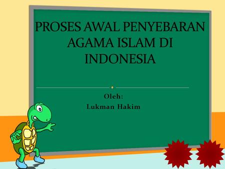 PROSES AWAL PENYEBARAN AGAMA ISLAM DI INDONESIA