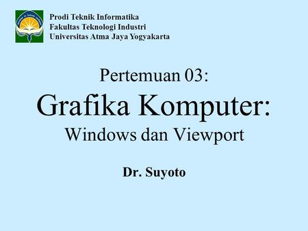 Pertemuan 03: Grafika Komputer: Windows dan Viewport