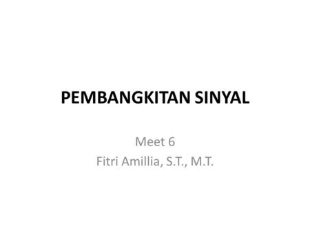 Meet 6 Fitri Amillia, S.T., M.T.