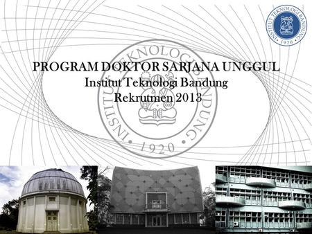 PROGRAM DOKTOR SARJANA UNGGUL Institut Teknologi Bandung