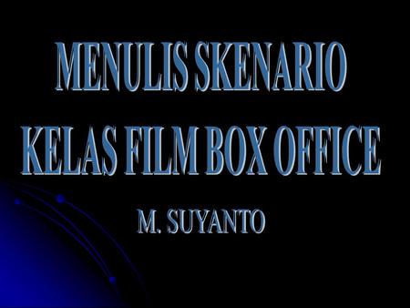 MENULIS SKENARIO KELAS FILM BOX OFFICE