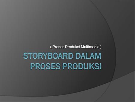 Storyboard dalam proses produksi