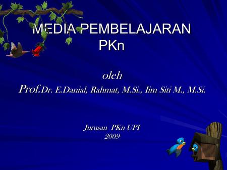 MEDIA PEMBELAJARAN PKn oleh Prof. Dr. E. Danial, Rahmat, M. Si
