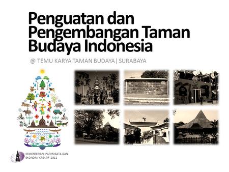 Penguatan dan Pengembangan Taman Budaya Indonesia