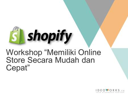 Workshop “Memiliki Online Store Secara Mudah dan Cepat”