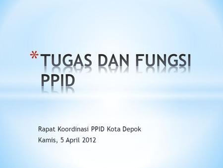 Rapat Koordinasi PPID Kota Depok Kamis, 5 April 2012.