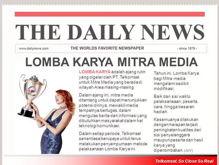 LOMBA KARYA adalah ajang rutin yang digelar oleh PT. Telkomsel untuk Mitra Media yang berada di wilayah Area masing-masing Dalam ajang ini, mitra media.