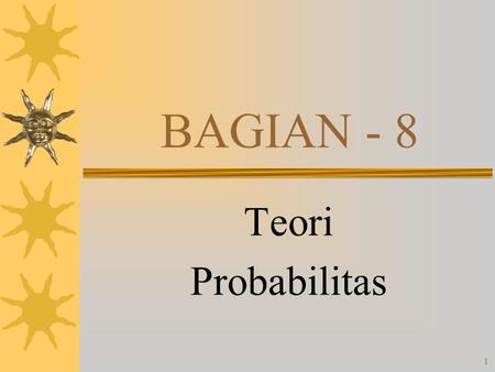 BAGIAN - 8 Teori Probabilitas.