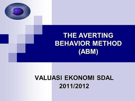 THE AVERTING BEHAVIOR METHOD (ABM)