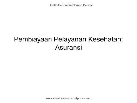 Pembiayaan Pelayanan Kesehatan: Asuransi