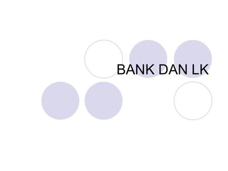 BANK DAN LK.