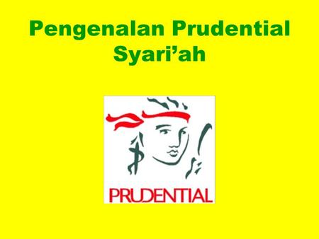 Pengenalan Prudential Syari’ah