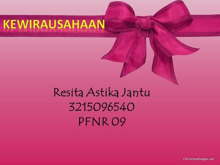 KEWIRAUSAHAAN Resita Astika Jantu 3215096540 PFNR 09.
