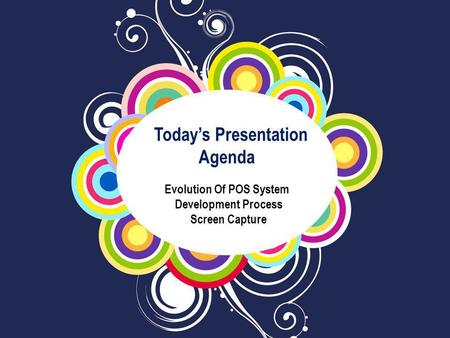 Today’s Presentation Agenda Evolution Of POS System Development Process Screen Capture.