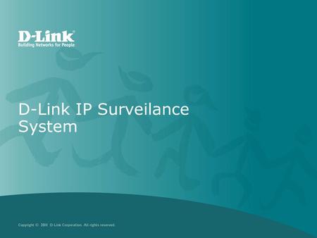 D-Link IP Surveilance System. Perangkat IP Camera Indoor IP Camera - DCS-2132L - DCS-6113 Outdoor IP Camera - DCS-2310L - DCS-7110 VMS ( Video Management.