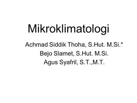 Achmad Siddik Thoha, S.Hut. M.Si.*