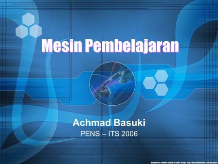 Mesin Pembelajaran Achmad Basuki PENS – ITS 2006.