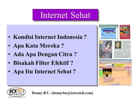 Internet Sehat Kondisi Internet Indonesia ? Apa Kata Mereka ?