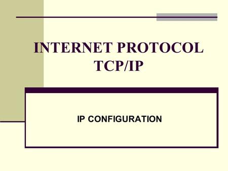 INTERNET PROTOCOL TCP/IP IP CONFIGURATION. Apa itu TCP/IP ?  TCP/IP adalah salah satu jenis protokol* yg memungkinkan kumpulan komputer untuk berkomunikasi.