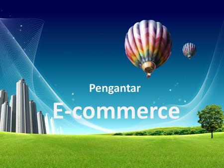 Pengantar E-commerce. E-commerce ? Merupakan suatutindakan melakukan transaksi bisnis secara elektronik dengan menggunakan internet sebagai media komunikasiyang.
